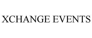 XCHANGE EVENTS