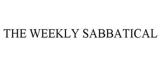 THE WEEKLY SABBATICAL