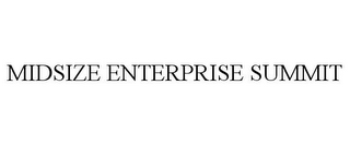 MIDSIZE ENTERPRISE SUMMIT