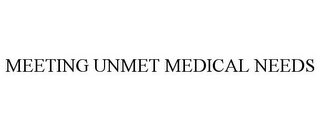 MEETING UNMET MEDICAL NEEDS