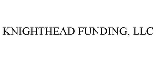 KNIGHTHEAD FUNDING, LLC