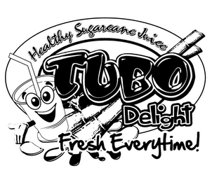 TUBO DELIGHT HEALTHY SUGARCANE JUICE FRESH EVERYTIME!