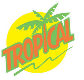 TROPICAL