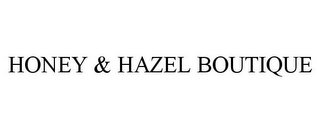 HONEY & HAZEL BOUTIQUE