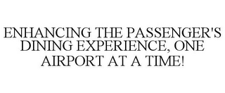 ENHANCING THE PASSENGER'S DINING EXPERIENCE, ONE AIRPORT AT A TIME!