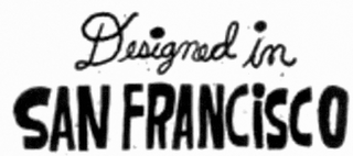 DESIGNED IN SAN FRANCISCO