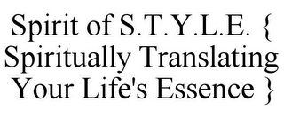 SPIRIT OF S.T.Y.L.E. { SPIRITUALLY TRANSLATING YOUR LIFE'S ESSENCE }