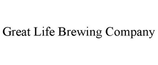 GREAT LIFE BREWING COMPANY
