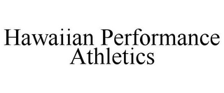 HAWAIIAN PERFORMANCE ATHLETICS