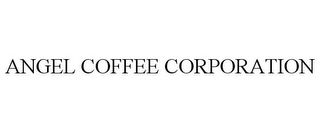 ANGEL COFFEE CORPORATION