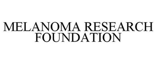 MELANOMA RESEARCH FOUNDATION