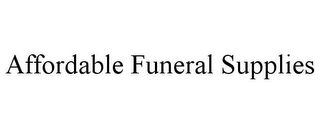 AFFORDABLE FUNERAL SUPPLIES