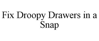 FIX DROOPY DRAWERS IN A SNAP