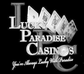 LPC LUCKY PARADISE CASINOS YOU'RE ALWAYS LUCKY WITH PARADISE