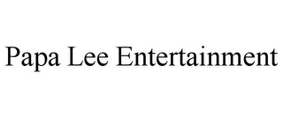 PAPA LEE ENTERTAINMENT