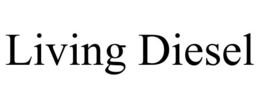 LIVING DIESEL
