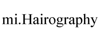 MI.HAIROGRAPHY