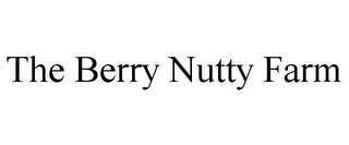 THE BERRY NUTTY FARM