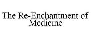 THE RE-ENCHANTMENT OF MEDICINE