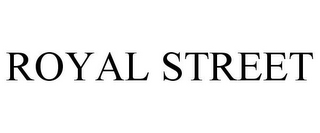 ROYAL STREET