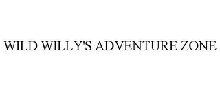 WILD WILLY'S ADVENTURE ZONE