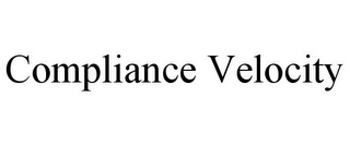 COMPLIANCE VELOCITY