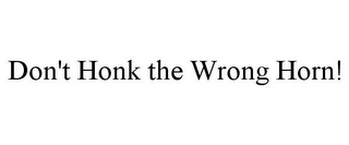 DON'T HONK THE WRONG HORN!