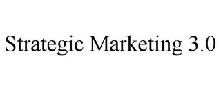 STRATEGIC MARKETING 3.0