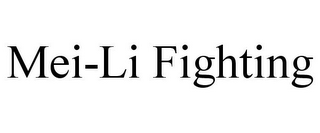 MEI-LI FIGHTING