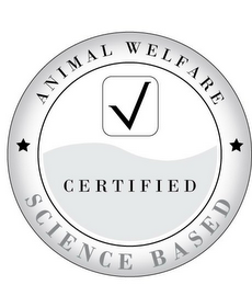 ANIMAL WELFARE CERTIFIED SCIENCE BASED