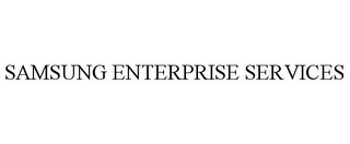 SAMSUNG ENTERPRISE SERVICES