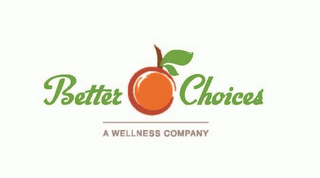 BETTER CHOICES A WELLNESS COMPANY