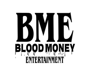 BME BLOOD MONEY ENTERTAINMENT