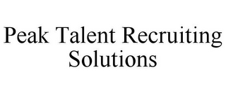 PEAK TALENT RECRUITING SOLUTIONS