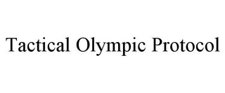 TACTICAL OLYMPIC PROTOCOL