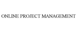 ONLINE PROJECT MANAGEMENT