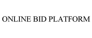 ONLINE BID PLATFORM