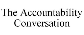 THE ACCOUNTABILITY CONVERSATION