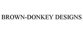 BROWN-DONKEY DESIGNS