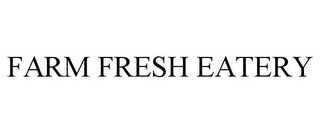 FARM FRESH EATERY