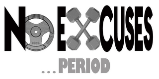 NO EXCUSES...PERIOD 10KG