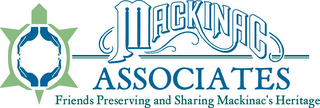 MACKINAC ASSOCIATES FRIENDS PRESERVING AND SHARING MACKINAC'S HERITAGE