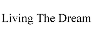 LIVING THE DREAM