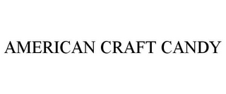 AMERICAN CRAFT CANDY