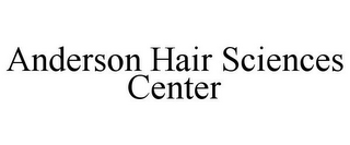 ANDERSON HAIR SCIENCES CENTER