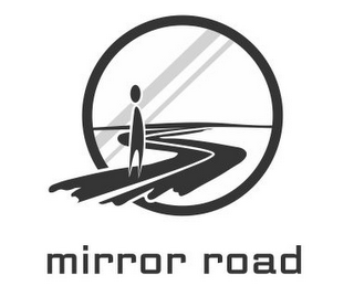 MIRROR ROAD