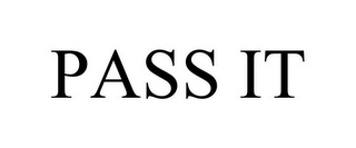 PASS IT