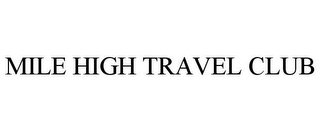 MILE HIGH TRAVEL CLUB