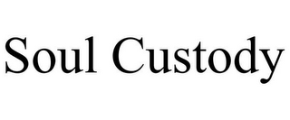 SOUL CUSTODY