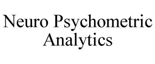 NEURO PSYCHOMETRIC ANALYTICS